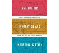Lynne Kiesling Institutions, Innovation, and Industrialization (Tascabile)