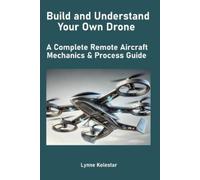 Lynne Kolestar Build and Understand Your Own Drone (Tascabile)