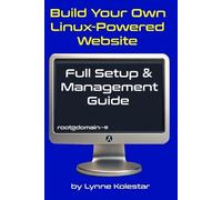 Lynne Kolestar Build Your Own Linux-Powered Website (Tascabile)