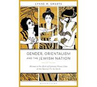 Lynne M. Swarts Gender, Orientalism and the Jewish Nation (Tascabile)