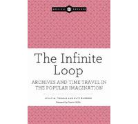 Lynne M. Thomas Katy Rawdon The Infinite Loop (Tascabile) Archival Futures