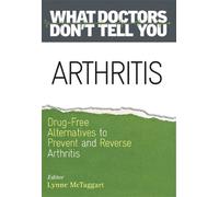 Lynne McTaggart Arthritis (Tascabile) What Doctors Don't Tell You