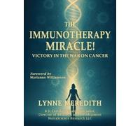 Lynne Meredith The IMMUNOTHERAPY MIRACLE (Copertina rigida)