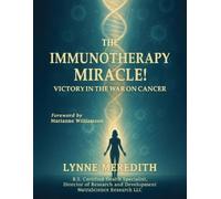Lynne Meredith The IMMUNOTHERAPY MIRACLE (Tascabile)