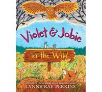 Lynne Rae Perkins Violet and Jobie in the Wild (Copertina rigida)