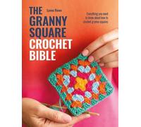 Lynne Rowe The Granny Square Crochet Bible (Tascabile)