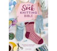 Lynne Rowe The Sock Knitting Bible (Tascabile)