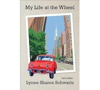 Lynne Sharon Schwartz My Life at the Wheel (Copertina rigida)