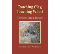 Lynne Souter-Anderson Touching Clay: Touching What? (Tascabile)