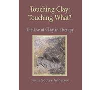 Lynne Souter-Anderson Touching Clay: Touching What? (Tascabile)