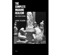 Lynne Tillman The Complete Madame Realism and Other Stories (Tascabile)