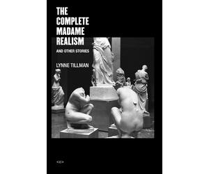 Lynne Tillman The Complete Madame Realism and Other Stories (Tascabile)