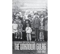 Lynne Viola The Unknown Gulag (Tascabile)
