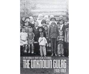 Lynne Viola The Unknown Gulag (Tascabile)