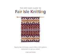 Lynne Watterson The Very Easy Guide to Fair Isle Knitting (Tascabile)