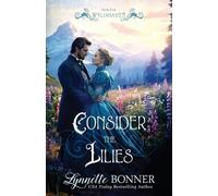 Lynnette Bonner Consider the Lilies (Tascabile) Wyldhaven