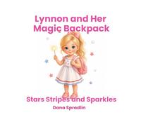 Lynnon and Her Magic Backpack: Stars Stripes and Sparkles