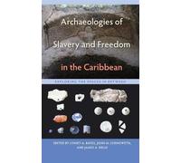 Lynsey A. Bates Archaeologies of Slavery and Freedom in the Caribbea (Tascabile)