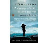 Lynsey Addario It's What I Do (Tascabile)
