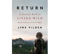Return: A Journey Back to Living Wild
