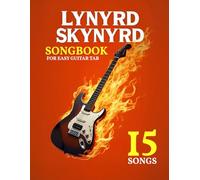 Lynyrd Skynyrd Songbook: 15 Songs for Easy Guitar Tab