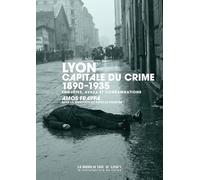 Lyon, capitale du crime: 1890-1935, Enquêtes, aveux et condamnations