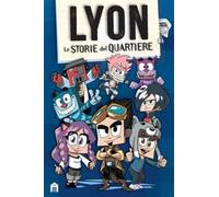 LYON GAMER - LE STORIE DEL QUARTIERE