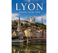 Lyon Travel Guide 2026
