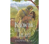 Lyonne Riley Knowing the Ogre's Heart (Tascabile)