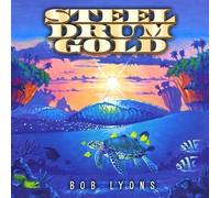 Lyons, Bob - Steel Drum Gold