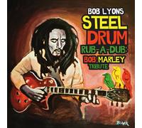Lyons Bob - Steel Drum Rub-A-Dub: Bob Marley Tribute