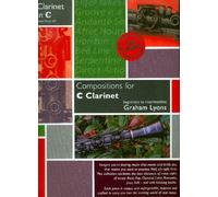 Lyons: Compositions for C Clarinet Volume 1 COMPLETE
