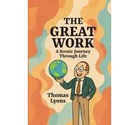 Lyons, Thomas The Great Work: A Scenic Journey Through Life Book NUOVO