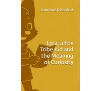 Lyra, a Fox Tribe Kid and the Meaning of Curiosity