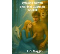 Lyra and Rowan: The Final Guardian