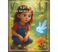 Lyra and The Garden of Qualities: Volume 1 - Self-Esteem
