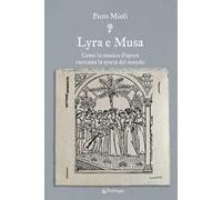 Lyra e Musa. Come la musica d’opera racconta la storia del mondo
