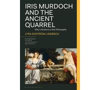 Lyra Ekström Lindbäck Iris Murdoch and the Ancient Quarrel (Tascabile)