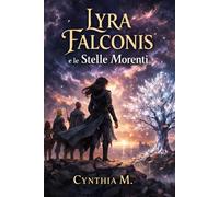 Lyra Falconis e le Stelle Morenti