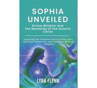 Lyra Flynn Sophia Unveiled (Tascabile)