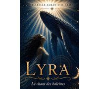 LYRA - Le Chant des Baleines: Un roman entre science, émotion et conscience