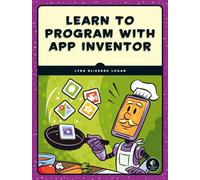 Lyra Logan Logan, Lyra Learn to Program with App Inventor (Tascabile)