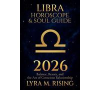 Lyra M Rising Libra Horoscope & Soul Guide for 2026: Balance, Beauty (Tascabile)