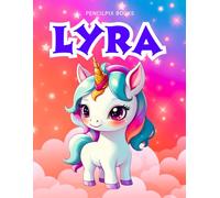 Lyra: Personalized Unicorn Coloring Book for Girls Ages 4-8 | Custom Gift for Kids Who Love Unicorns: Fun Activity Book with Lyra's Name on Every Page