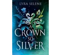Lyra Selene A Crown So Silver (Copertina rigida) Fair Folk Trilogy