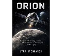 Lyra Stonewick Orion (Tascabile) Beyond Apollo: Humanity's Return to Deep Space