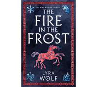 Lyra Wolf The Fire in the Frost (Copertina rigida)