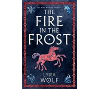 Lyra Wolf The Fire in the Frost (Tascabile)