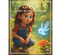 Lyra y el Jardín de las Cualidades: Volumen 1 - Autoestima