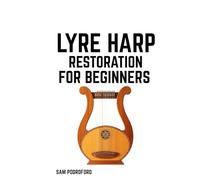 Lyre Harp Restoration for Beginners